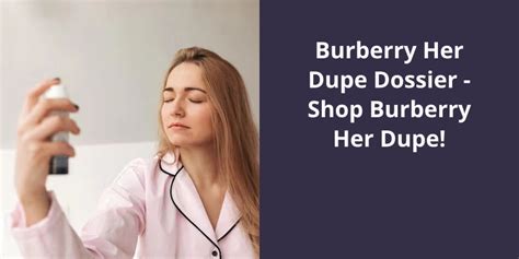 burberry her duoe|dossier Burberry Her dupe.